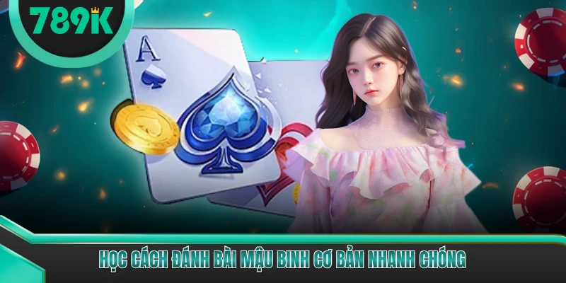 Học cách đánh bài mậu binh cơ bản nhanh chóng