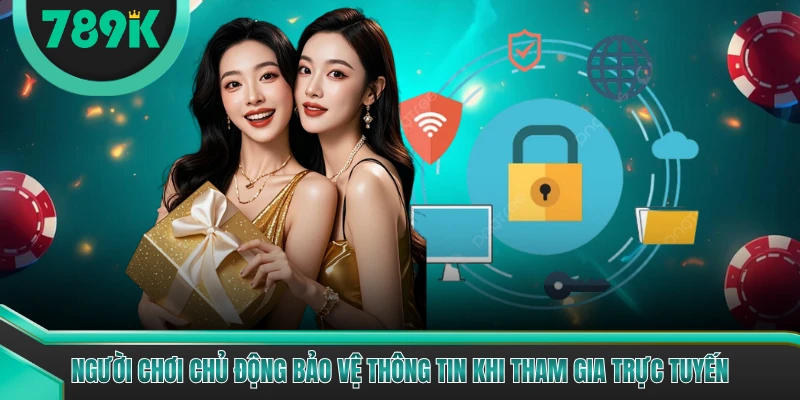 Người chơi chủ động bảo vệ thông tin khi tham gia trực tuyến