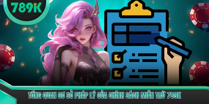 Tổng quan cơ sở pháp lý của chính sách miễn trừ 789K